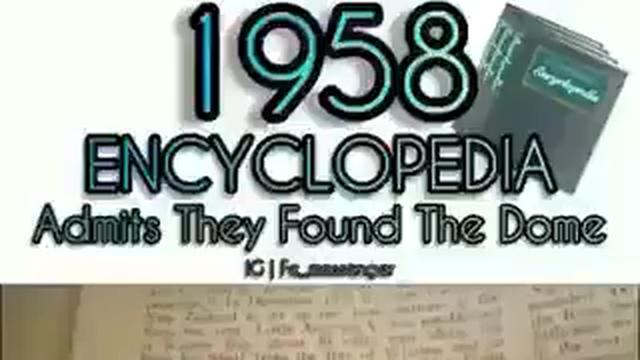 A old Encyclopedia from 1958 admits there is a dome above earth