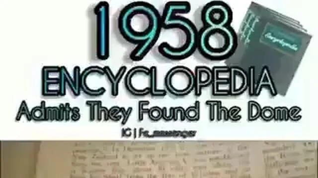 A old Encyclopedia from 1958 admits there is a dome above earth